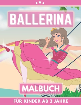 Ballerina Malbuch für Kinder Ab 3Jahre: Mein erstes Malbuch für Mädchen By Randa Rason Cover Image