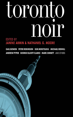 Toronto Noir By Janine Armin (Editor), Nathaniel G. Moore (Editor), Libby Lennie (Read by) Cover Image