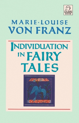 Individuation in Fairy Tales (C. G. Jung Foundation Books Series #3) By Marie-Louise von Franz Cover Image