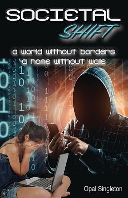Societal Shift: A World Without Borders and a Home Without Walls Cover Image