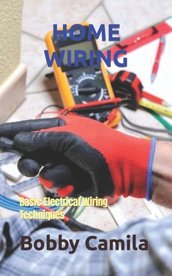 Home Wiring: Basic Electrical Wiring Techniques Cover Image