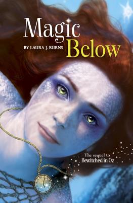 Magic Below (Bewitched in Oz #1) By Liam Peters (Cover Design by), Laura J. Burns Cover Image