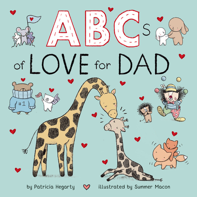 ABCs of Love for Dad (Books of Kindness) By Patricia Hegarty, Summer Macon (Illustrator) Cover Image