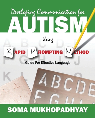 Developing Communication for Autism Using Rapid Prompting Method: Guide for Effective Language Cover Image
