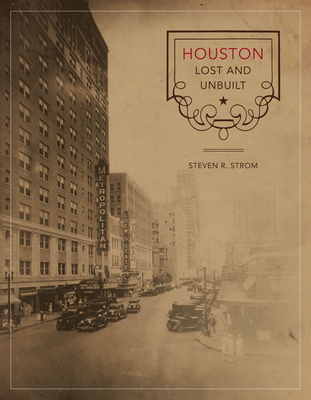 Houston Lost and Unbuilt Cover Image