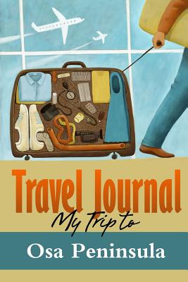 Travel Journal: My Trip to Osa Peninsula
