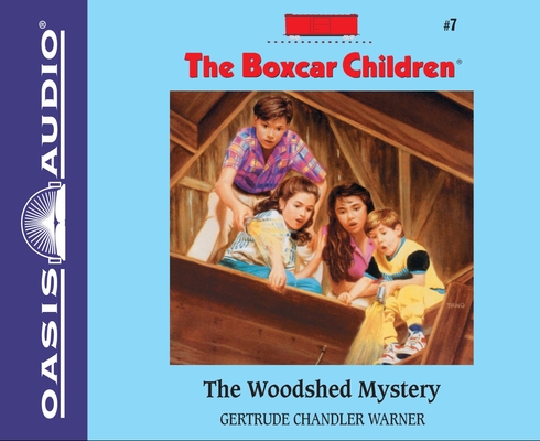 The Woodshed Mystery (The Boxcar Children Mysteries #7) By Gertrude Chandler Warner, Aimee Lilly (Narrator) Cover Image
