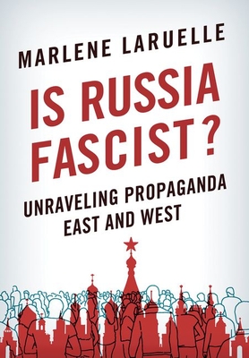 Is Russia Fascist? By Marlene Laruelle Cover Image