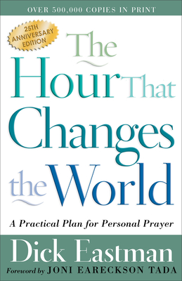 The Hour That Changes the World: A Practical Plan for Personal Prayer Cover Image