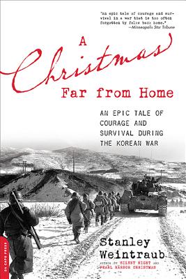 A Christmas Far from Home: An Epic Tale of Courage and Survival during the Korean War By Stanley Weintraub Cover Image