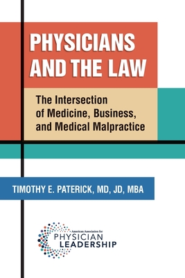Physicians and the Law: The Intersection of Medicine, Business, and Medical Malpractice Cover Image