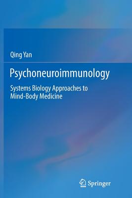 Psychoneuroimmunology: Systems Biology Approaches to Mind-Body Medicine Cover Image