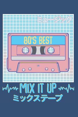 Mix It Up Japanese Aesthetic Mixtape Vaporwave Otaku Cassette Tape Cartoon Journal 90s 80s Retro Japan Lover Notebook 120 Page Paperback Crow Bookshop