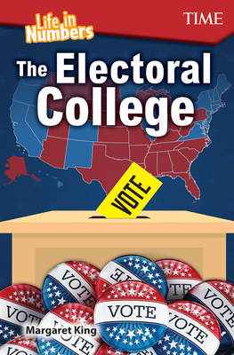 Life in Numbers: The Electoral College (TIME®: Informational Text) By Margaret King Cover Image