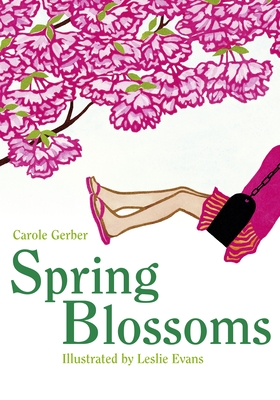Spring Blossoms By Carole Gerber, Leslie Evans (Illustrator) Cover Image