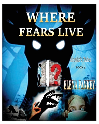 Where Fears Hide. Alenka's Tales. Book 5