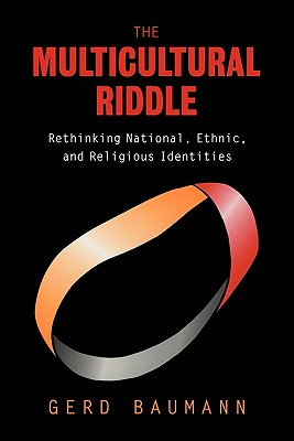 The Multicultural Riddle: Rethinking National, Ethnic and Religious Identities (Zones of Religion) Cover Image