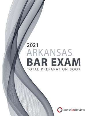 2021 Arkansas Bar Exam Total Preparation Book By Quest Bar Review Cover Image