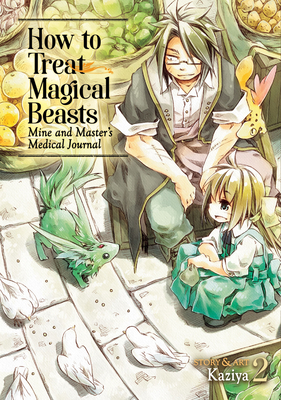 How to Treat Magical Beasts: Mine and Master's Medical Journal Vol. 2 Cover Image