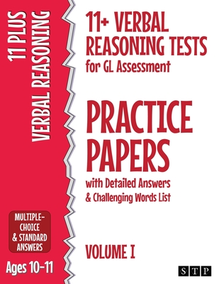 11+ Verbal Reasoning Tests for GL Assessment Practice Papers with Detailed Answers & Challenging Words List: Volume I (Ages 10-11) By Stp Books Cover Image