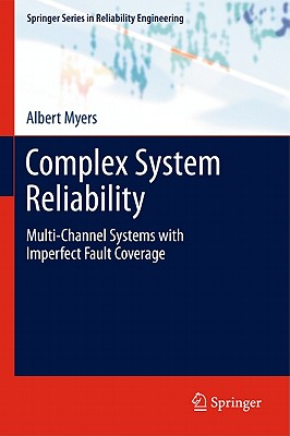 Complex System Reliability: Multichannel Systems with Imperfect Fault Coverage Cover Image