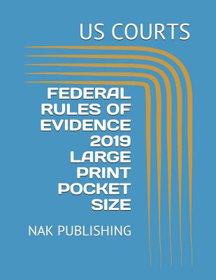 Federal Rules of Evidence 2019 Large Print Pocket Size: Nak Publishing Cover Image