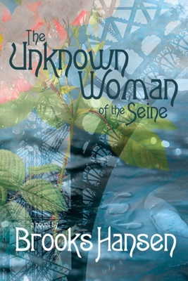 The Unknown Woman of the Seine: A Novel