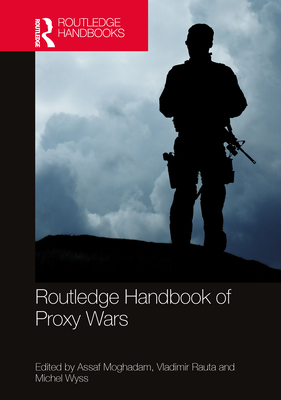 Routledge Handbook of Proxy Wars (Hardcover) | Wild Rumpus