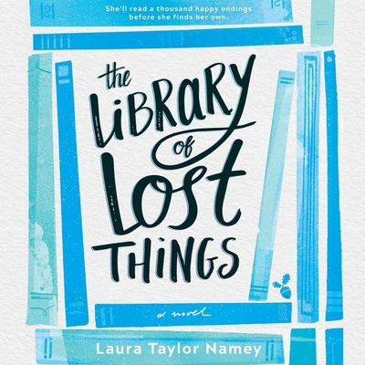 The Library of Lost Things By Laura Taylor Namey, Brittany Pressley (Read by) Cover Image