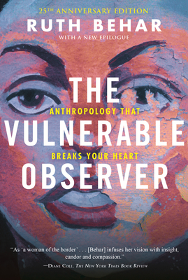 The Vulnerable Observer: Anthropology That Breaks Your Heart By Ruth Behar Cover Image