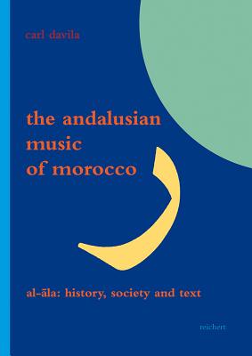 The Andalusian Music of Morocco: Al-Ala: History, Society and Text [With CD (Audio)] (Literaturen Im Kontext. Arabisch - Persisch - Turkisch #38) Cover Image