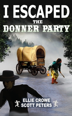 I Escaped The Donner Party: Pioneers on the Oregon Trail, 1846 Cover Image