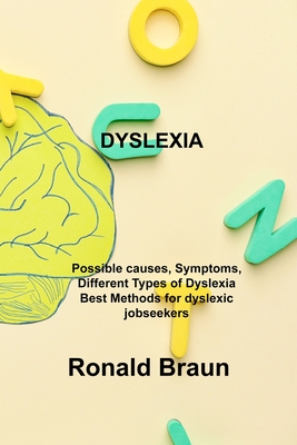 Adult Dyslexia: Dyslexia Help? How to Live as a Dyslexic. Learning Strategies and Tools to Succeed and Focus, as a Special Person. By Sally Devis Cover Image