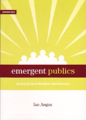 Emergent Publics: An Essay on Social Movements and Democracy (Semaphore #1)