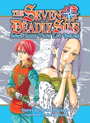 The Seven Deadly Sins (Novel): Seven Scars They Left Behind By Shuka Matsuda, Nakaba Suzuki (Created by) Cover Image