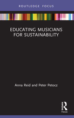 Educating Musicians for Sustainability (Isme Music Education)