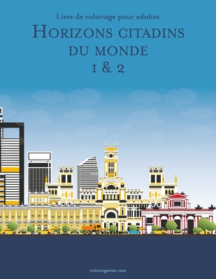 Livre de coloriage pour adultes Horizons citadins du monde 1 & 2