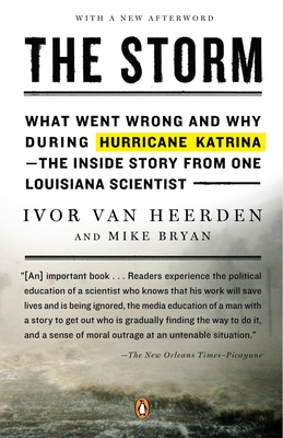 The Storm: What Went Wrong and Why During Hurricane Katrina--the Inside Story from One Loui siana Scientist Cover Image
