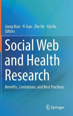 Social Web and Health Research: Benefits, Limitations, and Best Practices Cover Image