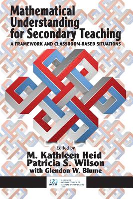 Mathematical Understanding for Secondary Teaching: A Framework and Classroom-Based Situations Cover Image
