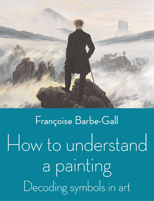 How to Understand a Painting: Decoding Symbols in Art Cover Image