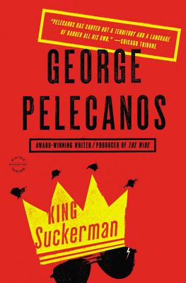 King Suckerman: A Novel By George Pelecanos Cover Image