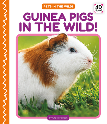 Guinea Pigs in the Wild! (Pets in the Wild!)