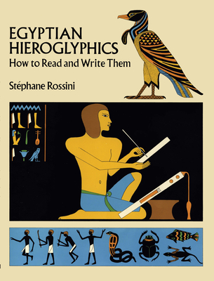 Egyptian Hieroglyphics: How to Read and Write Them Cover Image