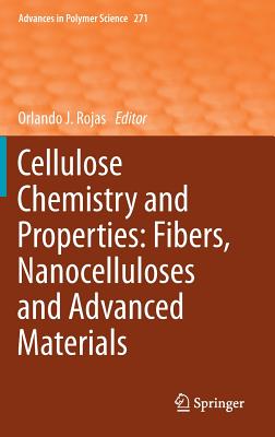 Cellulose Chemistry and Properties: Fibers, Nanocelluloses and Advanced Materials (Advances in Polymer Science #271)