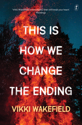 This Is How We Change the Ending By Vikki Wakefield Cover Image