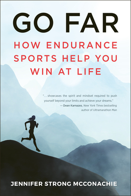 Go Far: How Endurance Sports Help You Win At Life Cover Image