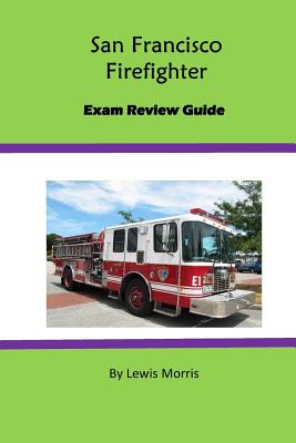 San Francisco Firefighter Exam Review Guide By Lewis Morris Cover Image