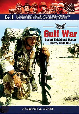 The Gulf War: Desert Shield and Desert Storm, 1990-1991 Cover Image
