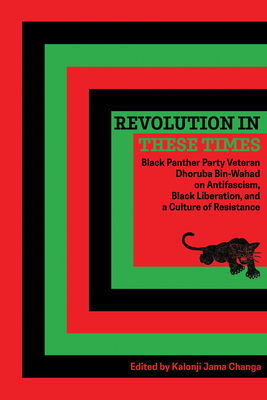 Revolution in These Times: Black Panther Party Veteran Dhoruba Bin-Wahad on Antifascism, Black Liberation, and a Culture of Resistance Cover Image